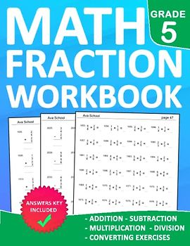 Fractions Math Workbook Grade 5 Addition ,Subtraction, Multiplication ,Division ,Converting: Math Fractions Practice Workbook For Grade 5 With 2000 ... Exercises For Classroom or Homeschool