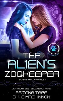 The Alien's Zookeeper (Aliens and Animals, Band 1)
