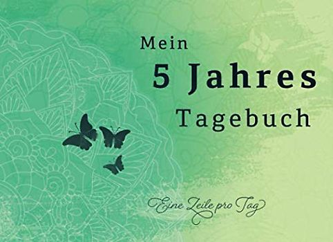 Mein 5 Jahres Tagebuch - Eine Zeile pro Tag: Zum täglichen Festhalten von positiven Gedanken, besonderen Momenten und Erinnerungen – achte auf das ... Tage und erlebe die tollen Momente bewusster.