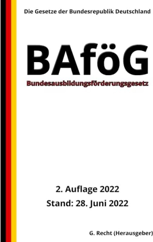 Bundesausbildungsförderungsgesetz - BAföG, 2. Auflage 2022: Die Gesetze der Bundesrepublik Deutschland