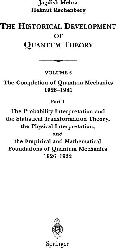 The Probability Interpretation and the Statistical Transformation Theory, the Physical Interpretation, and the Empirical and Mathematical Foundations of Quantum Mechanics 1926–1932