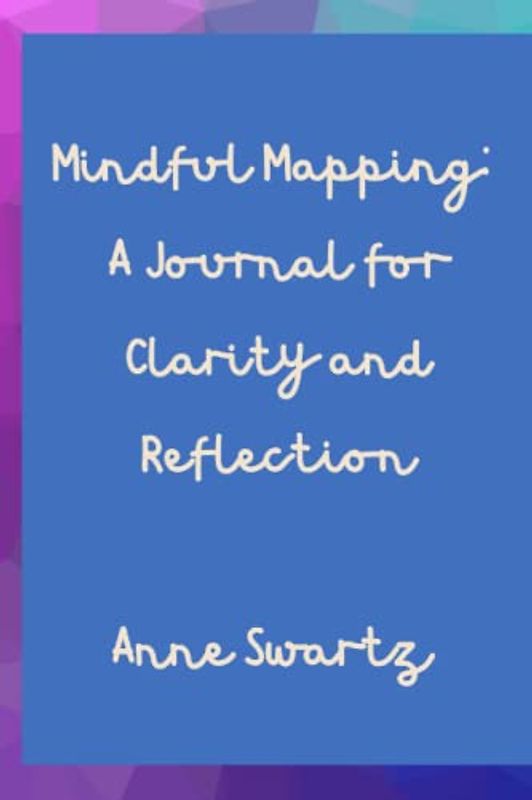 Mindful Mapping: A Journal for Clarity and Reflection