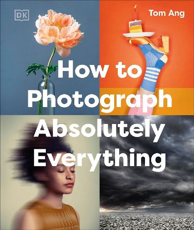 How to Photograph Absolutely Everything