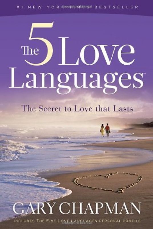 The 5 Love Languages: The Secret to Love That Lasts - Chapman, Gary