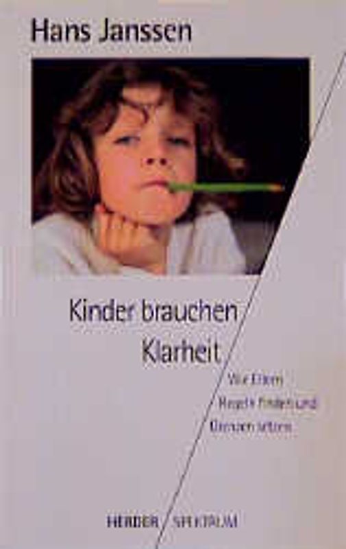 Kinder brauchen Klarheit. Wie Eltern Regeln finden und Grenzen setzen