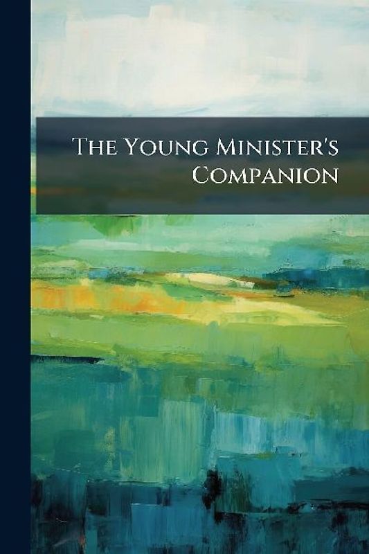 The Young Minister's Companion