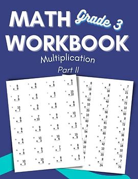 Math Workbook Grade 3 Multiplication Part II: Math Practice Multiplication Problems for 3rd Grade (3rd Grade Math Workbooks - Multiplication, Band 2)