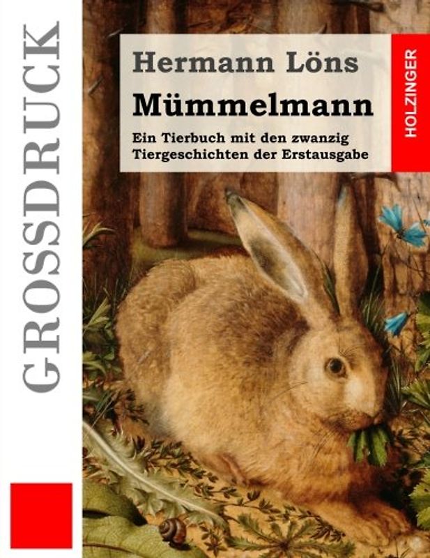 Mümmelmann (Großdruck): Ein Tierbuch mit den zwanzig Tiergeschichten der Erstausgabe