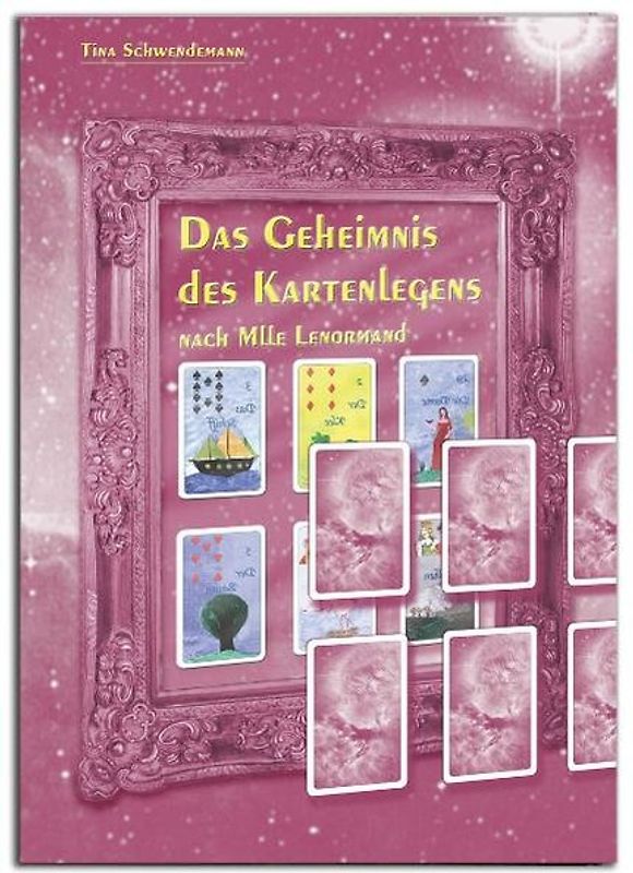 Das Geheimnis des Kartenlegens nach Mlle Lenormand