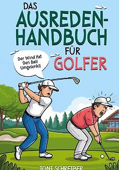 Das Ausreden Handbuch für Golfer