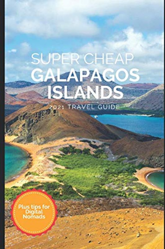 Super Cheap Galapagos Islands Travel Guide 2021: How to Enjoy a $1,000 Trip to Galapagos Island for $400