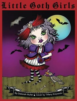 Little Goth Girls: Unlock your creativity and relax with 32 pages of coloring fun by Deborah Muller.
