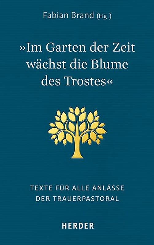 »Im Garten der Zeit wächst die Blume des Trostes«