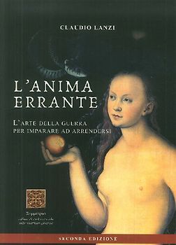 L' anima errante. L'arte della guerra per imparare ad arrendersi