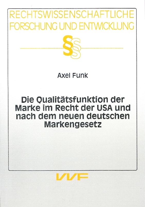 Die Qualitätsfunktion der Marke im Recht der USA und nach dem neuen deutschen Markengesetz