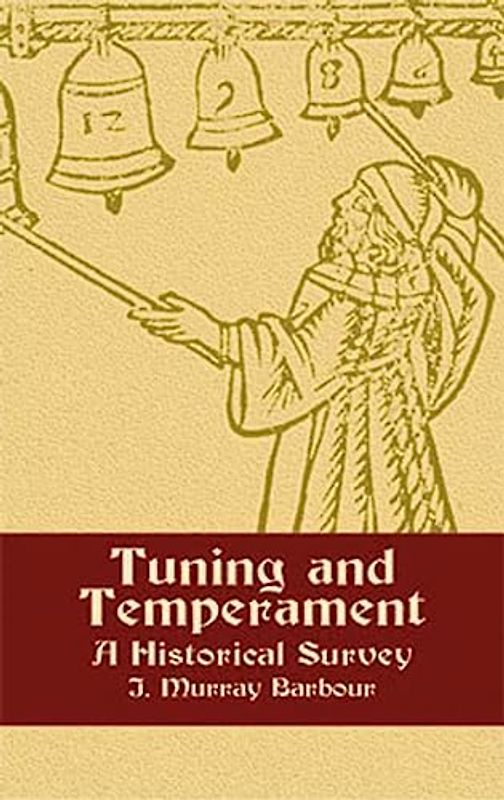 Tuning and Temperament: A Historical Survey (Dover Books on Music: History)