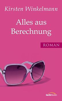 Alles aus Berechnung