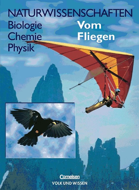 Naturwissenschaften Biologie - Chemie - Physik. Reihe für den integrativen... / Vom Fliegen. Schülerbuch