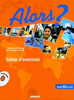 Alors? / A2 - Cahier d'exercices mit CD
