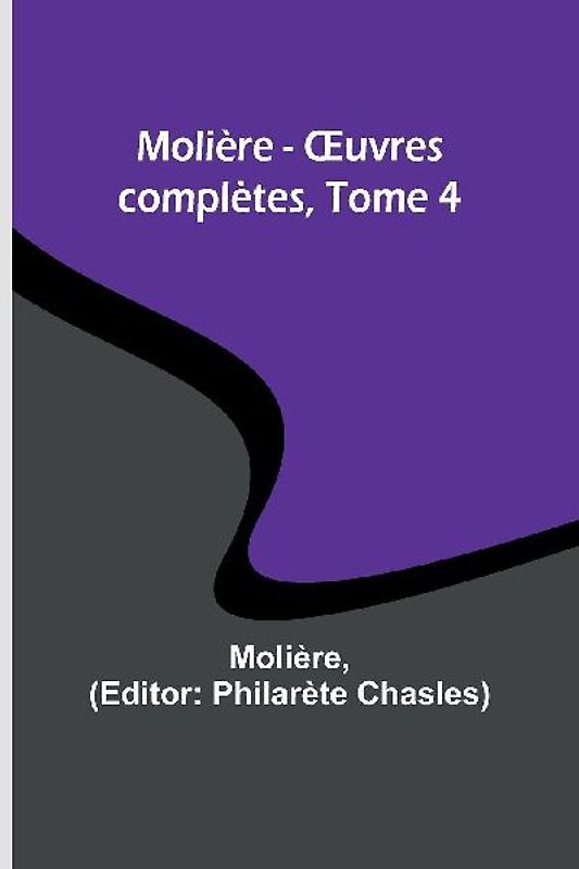 Molière - ¿uvres complètes, Tome 4