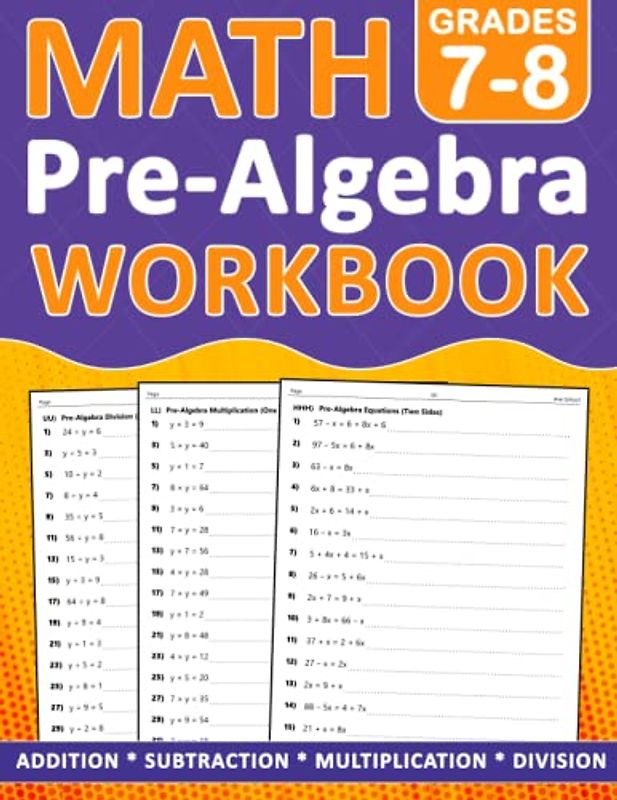 Pre Algebra Workbook Grades 7-8: Pre Algebra Math Workbook For 7th, 8th Grade Addition, Subtraction, Multiplication, Division - One side - Two Side - ... Worksheets For homeschooling or Classroom