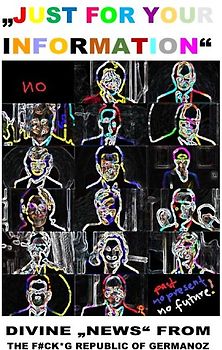 „JUST FOR YOUR INFORMATION“ (DIVINE „NEWS“ FROM THE F#CK*G REPUBLIC OF GERMANOZ)