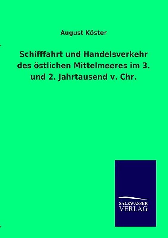 Schifffahrt und Handelsverkehr des östlichen Mittelmeeres im 3. und 2. Jahrtausend v. Chr.