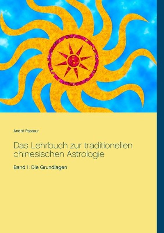 Das Lehrbuch zur traditionellen chinesischen Astrologie
