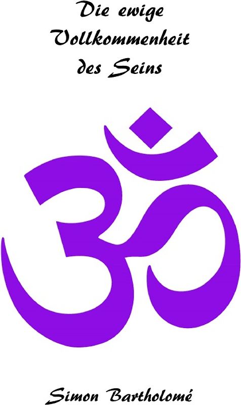 DIE EWIGE VOLLKOMMENHEIT DES SEINS