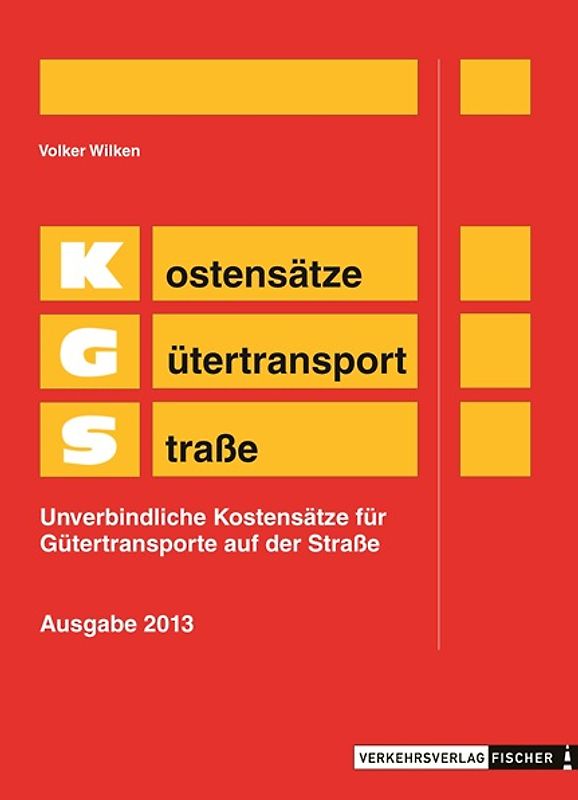 KGS 2013 ( Kostensätze Gütertransport Straße )