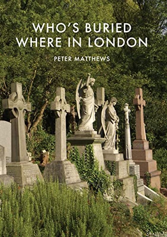 Who's Buried Where in London