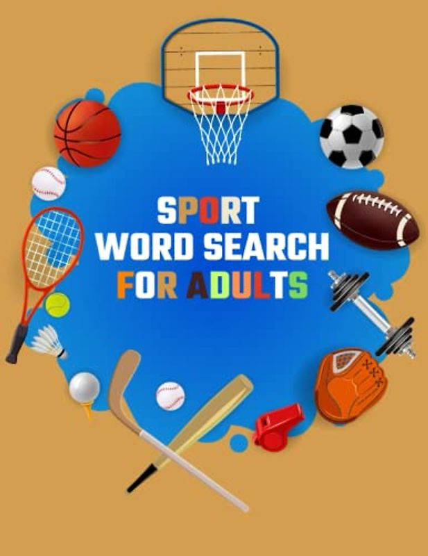 Sport Word Search for Adults: Teens and Seniors (Basketball, Baseball, Rugby, Tennis, Golf, Soccer, Volleyball And More Puzzel)