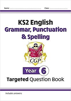 KS2 English Targeted Question Book: Grammar, Punctuation & Spelling - Year 6: perfect for catching up at home (CGP KS2 English)