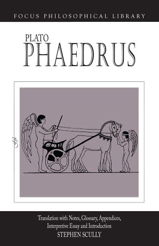 Plato's Phaedrus: (Focus Philosophical Library) - Plato