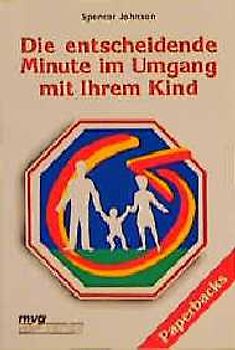 Die entscheidende Minute im Umgang mit Ihrem Kind