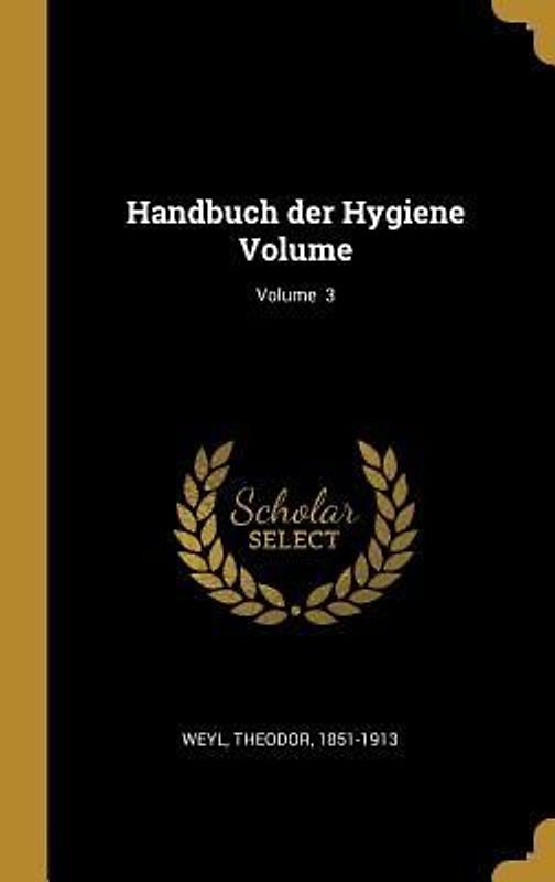 Handbuch Der Hygiene Volume; Volume 3