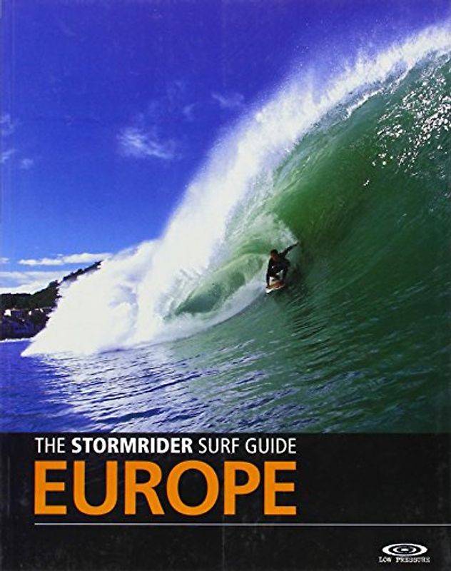 The Stormrider Surf Guide - Europe