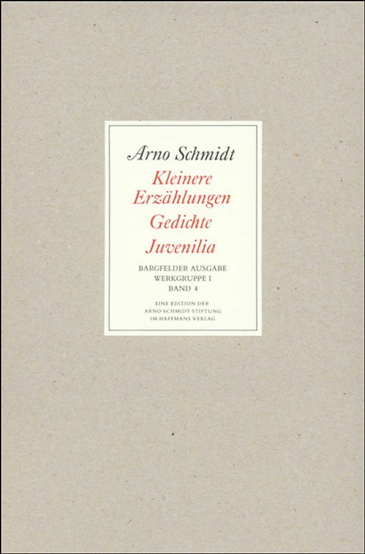 Bargfelder Ausgabe. Werkgruppe I. Romane, Erzählungen, Gedichte, Juvenilia