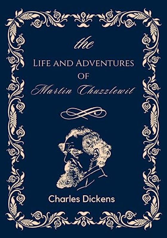 The Life and Adventures of Martin Chuzzlewit Annotated