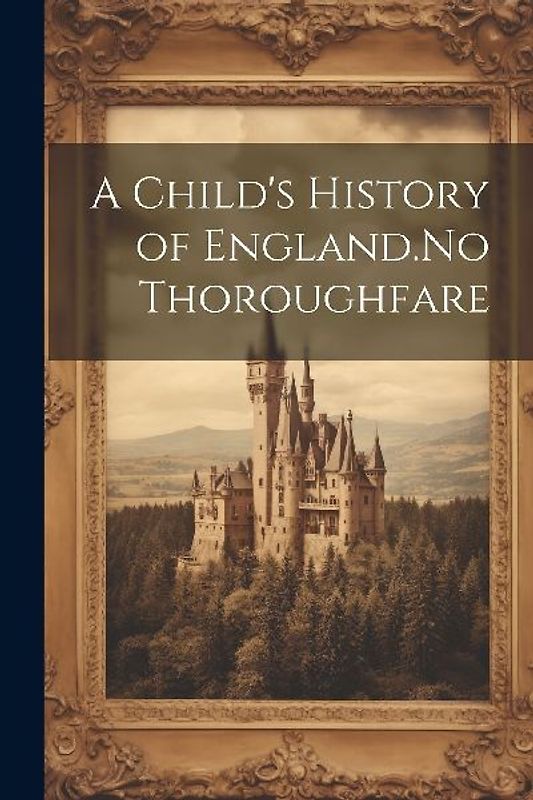 A Child's History of England.No Thoroughfare