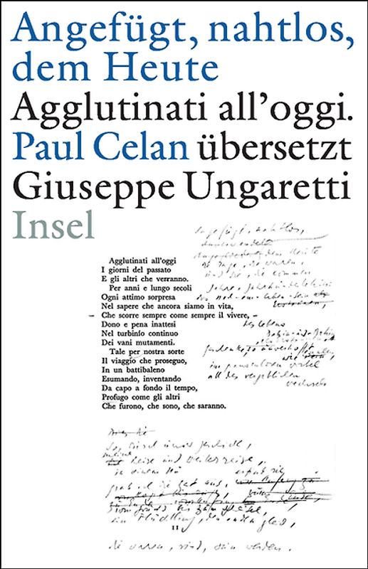 »Angefügt, nahtlos, dem Heute« / »Agglutinati all'oggi«. Paul Celan übersetzt Giuseppe Ungaretti