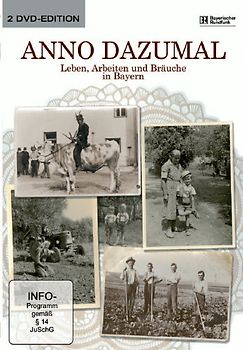 Anno Dazumal - Leben, Arbeiten und Bräuche in Bayern DVD