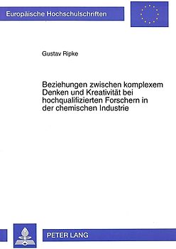 Beziehungen zwischen komplexem Denken und Kreativität bei hochqualifizierten Forschern in der chemischen Industrie