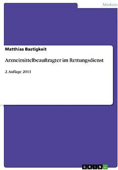 Arzneimittelbeauftragter im Rettungsdienst. 2. Auflage 2011