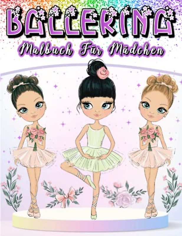Ballerina Malbuch für Mädchen: Ballett-Malbuch für Mädchen von 4-8 Jahren