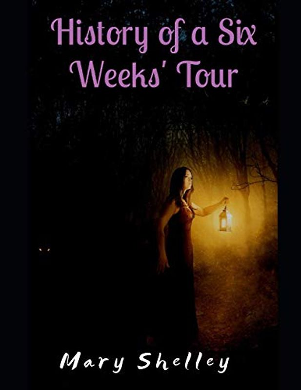 History of a Six Weeks' Tour