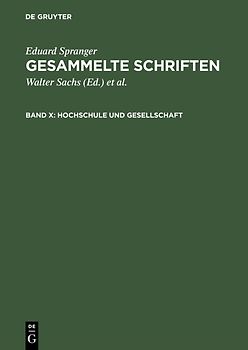 Eduard Spranger: Gesammelte Schriften / Hochschule und Gesellschaft