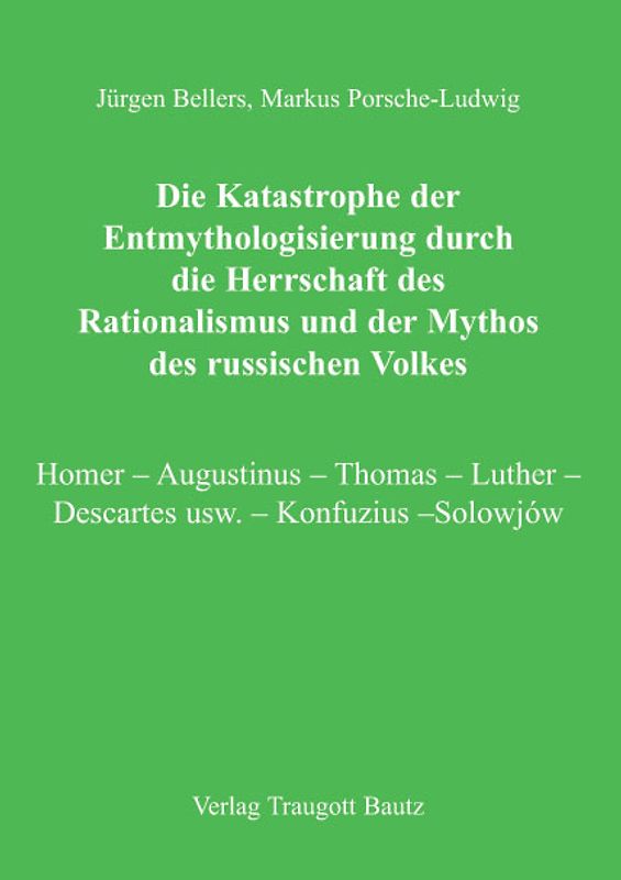 Die Katastrophe der Entmythologisierung durch die Herrschaft des Rationalismus und der Mythos des russischen Volkes