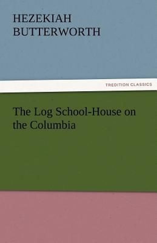 The Log School-House on the Columbia