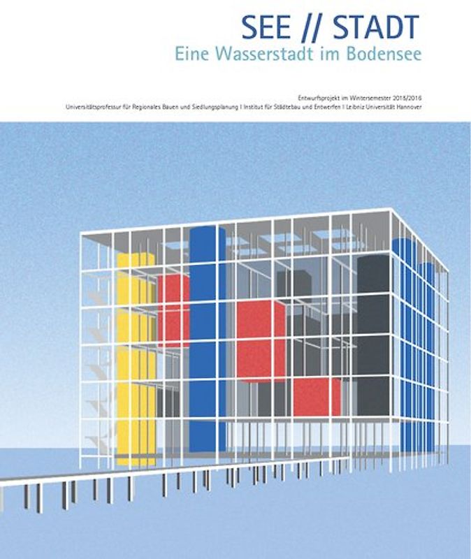 SEE // STADT. Eine Wasserstadt im Bodensee